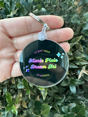 I’m Not Your Manic Pixie Dream Girl I’m Autistic Keychain